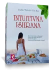 INTUITIVNA ISHRANA – revolucionarni program koji deluje!