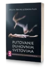 PUTOVANJE DUHOVNIM SVETOVIMA – praktična uputstva za astralnu projekciju