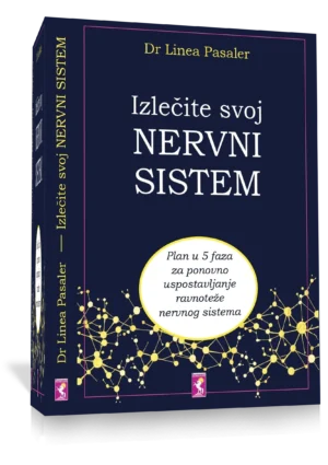 IZLECITE SVOJ NERVNI SISTEM-Plan u 5 faza za ponovno uspostavljanje ravnoteže nervnog sistema, Dr Linea Pasaler